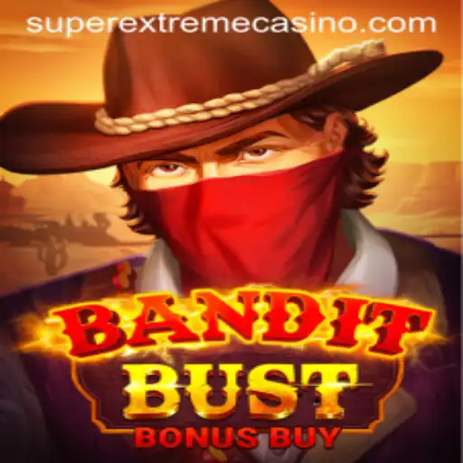 BanditBustBonusBuy: Navigating the SuperExtreme Challenge