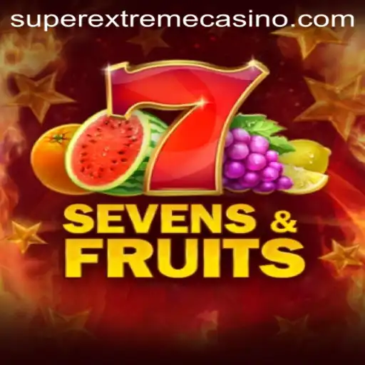 SevensFruits: Exploring the SuperExtreme Gaming Experience