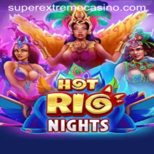 Experience the Thrill of HotRioNights: A Superextreme Gaming Adventure