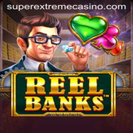 ReelBanks: Unveiling the SuperExtreme Gaming Experience
